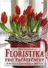 Obálka knihy Floristika pro začátečníky Obálka knihy Floristika pro začátečníky