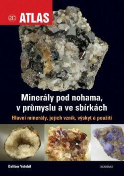 Obálka knihy Minerály pod nohama, v průmyslu a ve sbírkách Obálka knihy Minerály pod nohama, v průmyslu a ve sbírkách