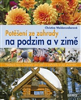 Obálka knihy Potěšení ze zahrady na podzim a v zimě Obálka knihy Potěšení ze zahrady na podzim a v zimě