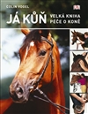 Obálka knihy Já kůň. Velká kniha péče o koně Obálka knihy Já kůň. Velká kniha péče o koně