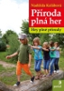 Obálka knihy Příroda plná her. Hry plné přírody Obálka knihy Příroda plná her. Hry plné přírody