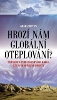 Obálka knihy Hrozí nám globální oteplování? Obálka knihy Hrozí nám globální oteplování?